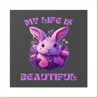 LIFE IS BEAUTIFUL BUNNY Posters and Art